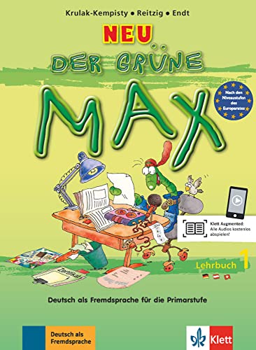 Der grüne Max Neu 1: Deutsch als Fremdsprache für die Primarstufe. Lehrbuch (Der grüne Max Neu: Deutsch als Fremdsprache für die Primarstufe) von Klett Sprachen GmbH