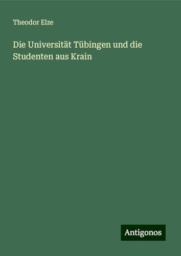 Die Universität Tübingen und die Studenten aus Krain