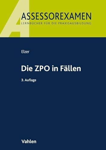 Die ZPO in Fällen (Assessorexamen) von Vahlen Franz GmbH
