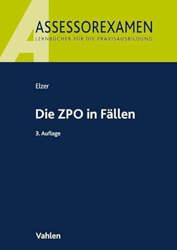 Die ZPO in Fällen (Assessorexamen) von Vahlen