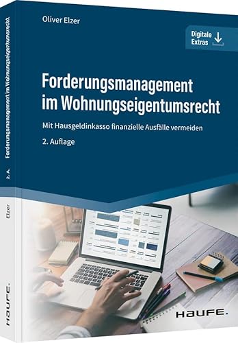 Forderungsmanagement im Wohnungseigentumsrecht: Mit Hausgeldinkasso finanzielle Ausfälle vermeiden (Haufe Business Software) von Haufe Lexware GmbH