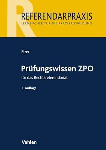 Prüfungswissen ZPO für das Rechtsreferendariat (Referendarpraxis)