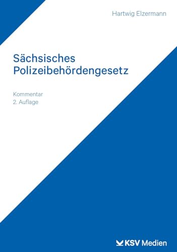 Sächsisches Polizeibehördengesetz: Kommentar von Kommunal- und Schul-Verlag/KSV Medien Wiesbaden