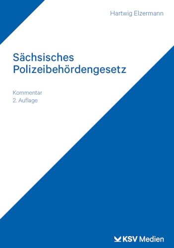 Sächsisches Polizeibehördengesetz: Kommentar Sächsisches Polizeibehördengesetz: Kommentar von Kommunal-u.Schul-Verlag