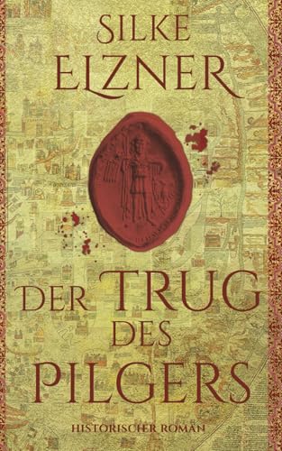 Der Trug des Pilgers: Historischer Roman von Independently published