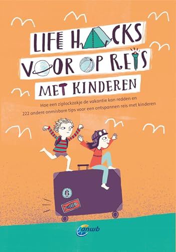 Life hacks voor op reis met kinderen: hoe een ziplockzakje de vakantie kan redden en 222 andere onmisbare tips voor een ontspannen reis met kinderen Life hacks voor op reis met kinderen: hoe een ziplockzakje de vakantie kan redden en 222 andere onmisbare tips voor een ontspannen reis met kinderen