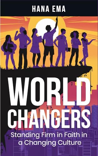 World Changers: Standing Firm in Faith in a Changing Culture von Independently published