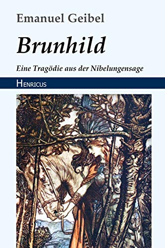 Brunhild: Eine Tragödie aus der Nibelungensage