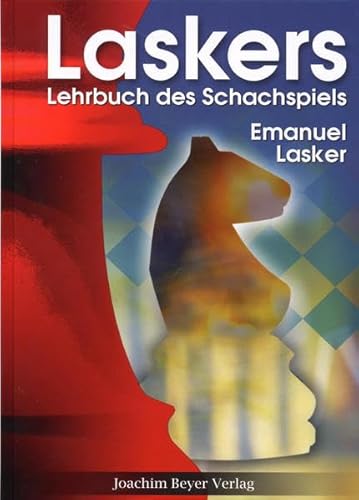 Laskers Lehrbuch des Schachspiels