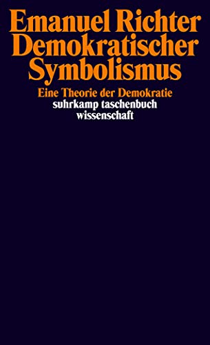 Demokratischer Symbolismus: Eine Theorie der Demokratie (suhrkamp taschenbuch wissenschaft) von Suhrkamp Verlag AG