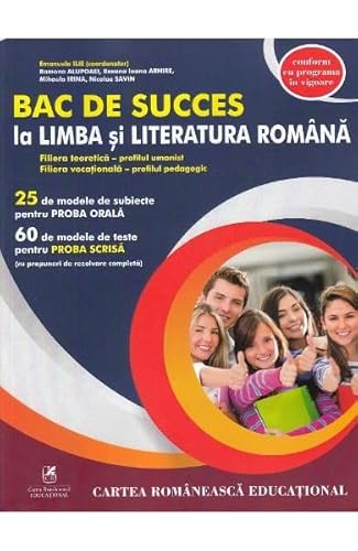 Limba Si Literatura Romana. Bac De Succes von Cartea Romaneasca Educational