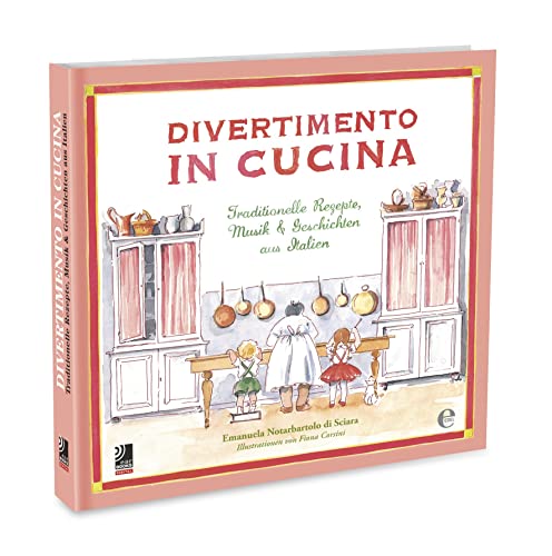 Divertimento in Cucina: Traditionelle Rezepte, Musik & Geschichten aus Italien (Digital): Inkl. MP3 Download Code (Deutsch)