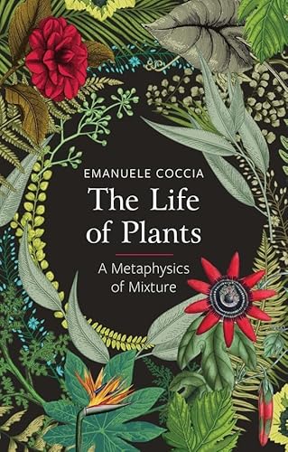 The Life of Plants: A Metaphysics of Mixture