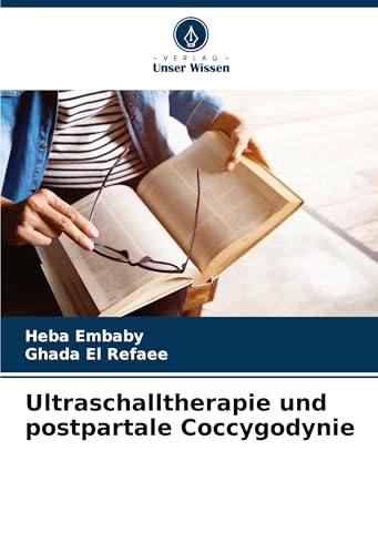 Ultraschalltherapie und postpartale Coccygodynie: DE von Verlag Unser Wissen