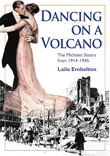 Dancing on a Volcano - The Michelet Sisters from 1914 - 1945 von Lulu