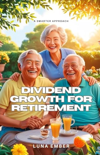 Dividend Growth for Retirement: A Smarter Approach von QuillQuest Publishers