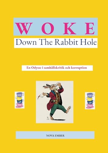 WOKE - Down The Rabbit Hole: En Odysse i samhällskritik och korruption von Books on Demand