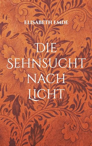 Die Sehnsucht nach Licht: Roman von BoD – Books on Demand