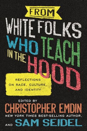 From White Folks Who Teach in the Hood: Reflections on Race, Culture, and Identity von Beacon Press