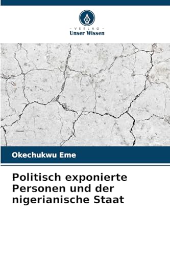 Politisch exponierte Personen und der nigerianische Staat von Verlag Unser Wissen