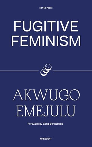 Fugitive Feminism (Crescent) von Silver Press
