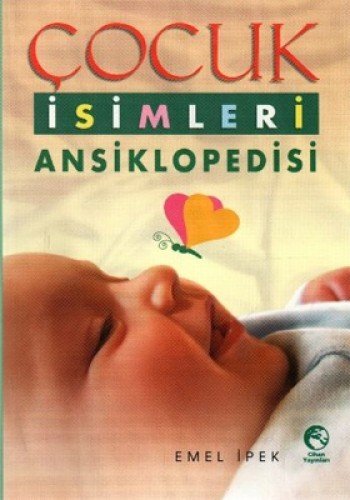 Cocuk Isimleri Ansiklopedisi Cocuk Isimleri Ansiklopedisi von Sari Papatya Yayinlari