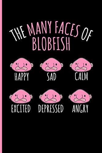 The Many Faces Of Blobfish Happy Sad Calm Excited Depressed Angry: Blank Lined Journal Notebook Planner - Blobfish Journal Blobfish Gift