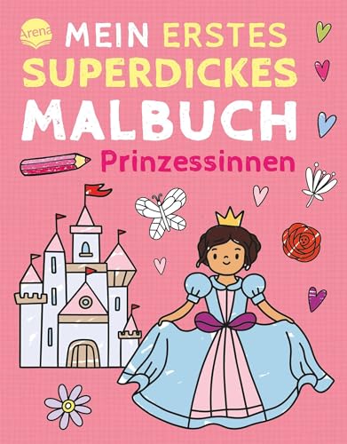 Mein erstes superdickes Malbuch. Prinzessinnen: 192 Ausmalbilder für Kinder ab 3 Jahren