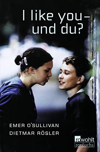 I like you - und du?: Eine deutsch-englische Geschichte von Rowohlt Taschenbuch
