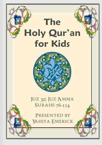 The Holy Qur'an for Kids - Juz 'Amma: A Textbook for School Children with English and Arabic Text (Learning the Holy Qur'an, Band 4)