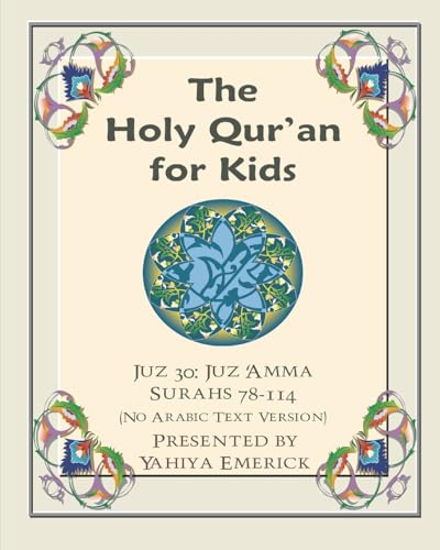 The Meaning of the Holy Qur'an for Kids: A Textbook for School Children - Juz 'Amma (Reading for Comprehension: Textbooks for Today and Tomorrow: Islamic Arts) von CREATESPACE