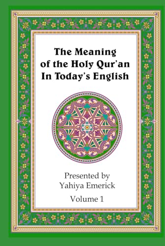 The Meaning of the Holy Qur'an in Today's English: Volume 1