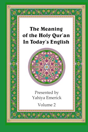 The Meaning of the Holy Qur'an in Today's English: Volume 2