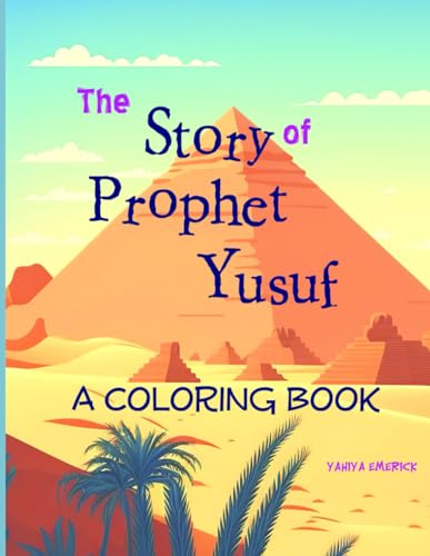 The Story of Prophet Yusuf: A Coloring Book