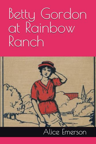 Betty Gordon at Rainbow Ranch von Independently published
