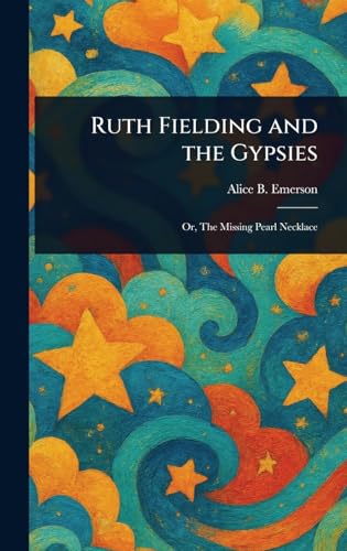 Ruth Fielding and the Gypsies Ruth Fielding and the Gypsies von Anson Street Press