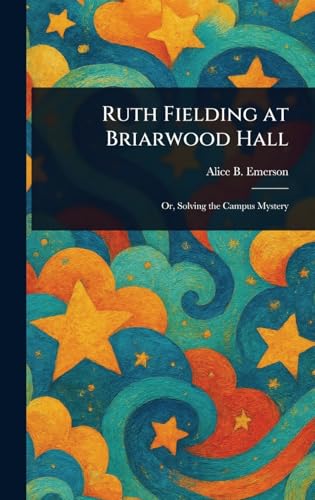 Ruth Fielding at Briarwood Hall Ruth Fielding at Briarwood Hall von Anson Street Press