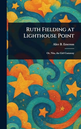 Ruth Fielding at Lighthouse Point Ruth Fielding at Lighthouse Point von Anson Street Press