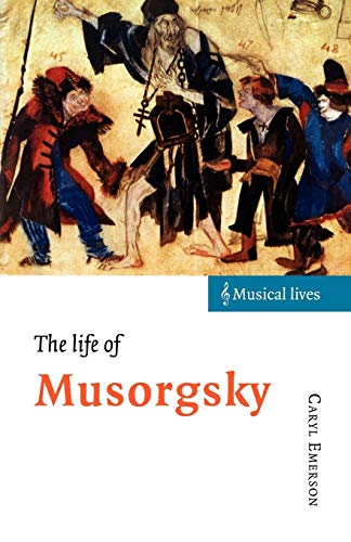 The Life of Musorgsky: Musical Lives