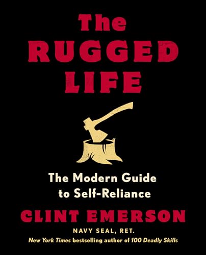The Rugged Life: The Modern Guide to Self-Reliance: A Survival Guide von Rodale