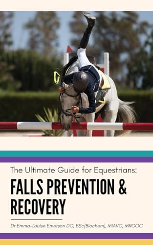 Falls Prevention and Recovery: The Ultimate Guide for Equestrians von UK Book Publishing