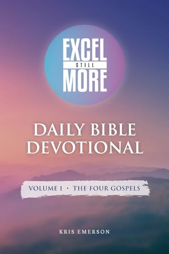 Excel Still More Daily Bible Devotional: Volume 1 - The Four Gospels: Volume 1 - von Spiritbuilding.com