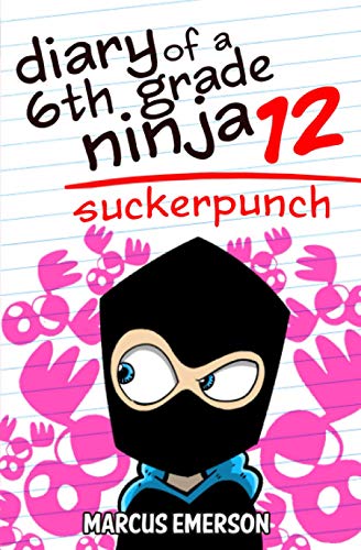 Diary of a 6th Grade Ninja 12: Suckerpunch von Independently published