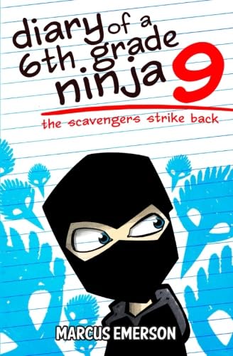 Diary of a 6th Grade Ninja 9: The Scavengers Strike Back von CreateSpace Independent Publishing Platform