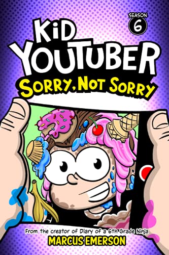 Kid Youtuber 6: Sorry, Not Sorry: From the Creator of Diary of a 6th Grade Ninja von Independently published