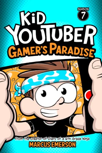 Kid Youtuber 7: Gamer's Paradise: From the Creator of Diary of a 6th Grade Ninja