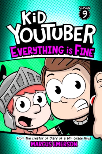 Kid Youtuber 9: Everything is Fine: From the Creator of Diary of a 6th Grade Ninja von Independently published