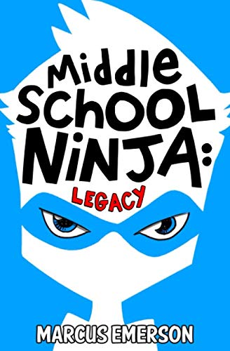 Middle School Ninja: Legacy von CreateSpace Independent Publishing Platform