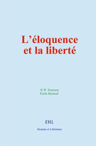 L’éloquence et la liberté von Homme et Littérature