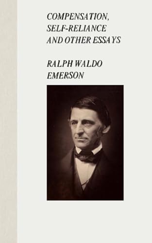 Compensation, Self-Reliance And Other Essays von Independently published